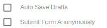 Auto Save Drafts and Submit Forms Anonymously options in Settings