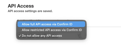 API Access field, showing "Allow full API access via Confirm ID" selected. API Access field, showing "Allow full API access via Confirm ID" selected.