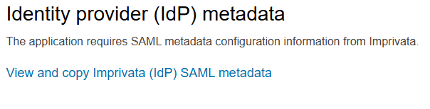 "Identity provider metadata" section, showing link to open metadata for IdP configuration. "Identity provider metadata" section, showing link to open metadata for IdP configuration.