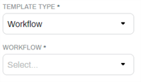 Workflow template type and workflow selection. Workflow template type and workflow selection.