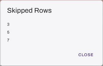 Skipped Rows modal showing row numbers. Skipped Rows modal showing row numbers.