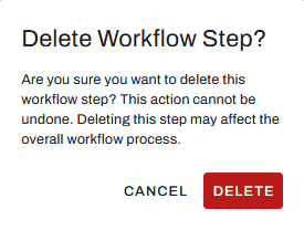 Vasion Automate showing "Delete Workflow Step?" modal. Vasion Automate showing "Delete Workflow Step?" modal.